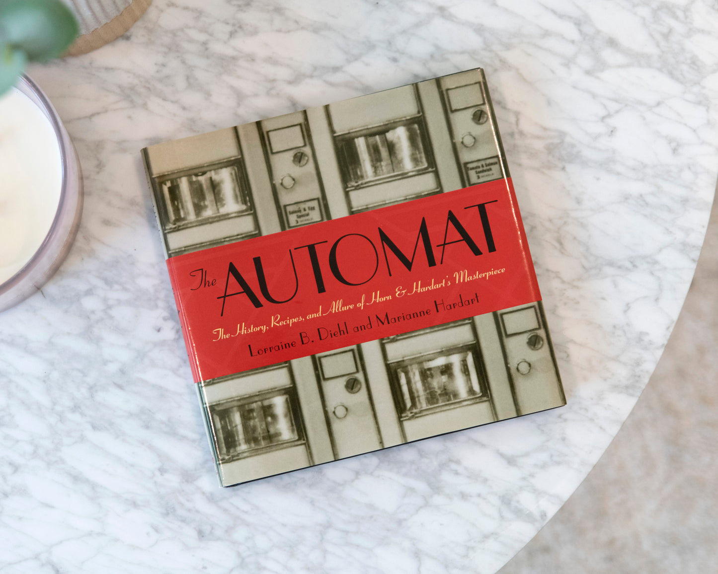 The Automat: The History, Recipes, and Allure of Horn & Hardart's Masterpiece. By Lorraine B Diehl and Marianne Hardart